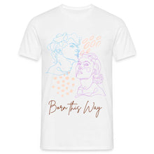 Charger l'image dans la galerie, T-shirt Born this way - white