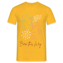 Charger l'image dans la galerie, T-shirt Born this way - yellow