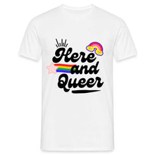 Charger l'image dans la galerie, T-shirt Here and Queer - white
