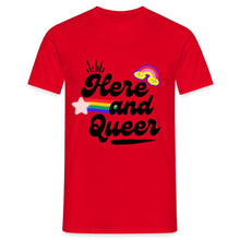 Charger l'image dans la galerie, T-shirt Here and Queer - red