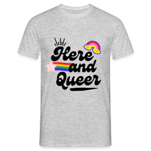 Charger l'image dans la galerie, T-shirt Here and Queer - heather grey
