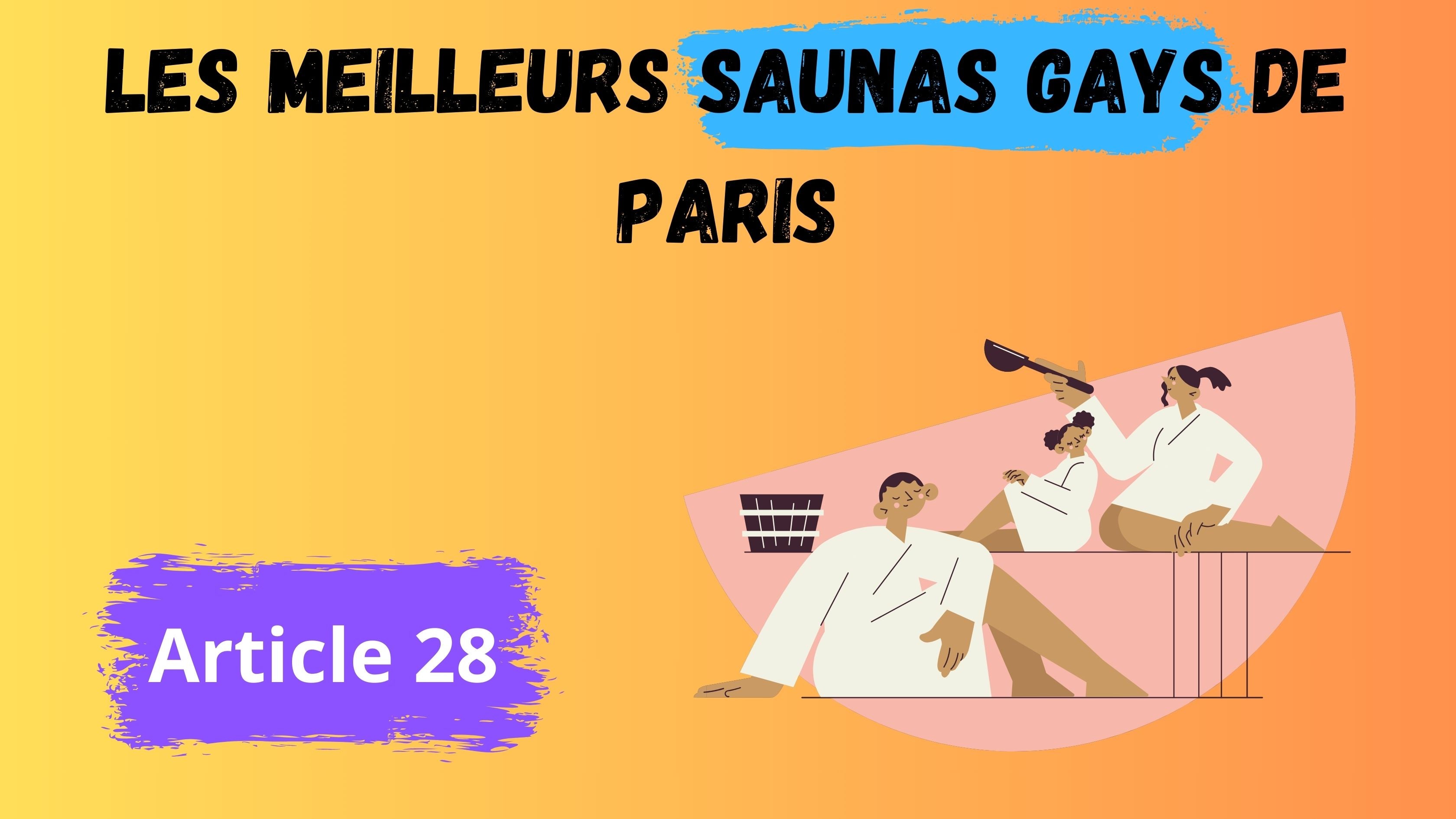 Les meilleurs sauna gay de Paris : détente, plaisir et convivialité – Proud  & Gay