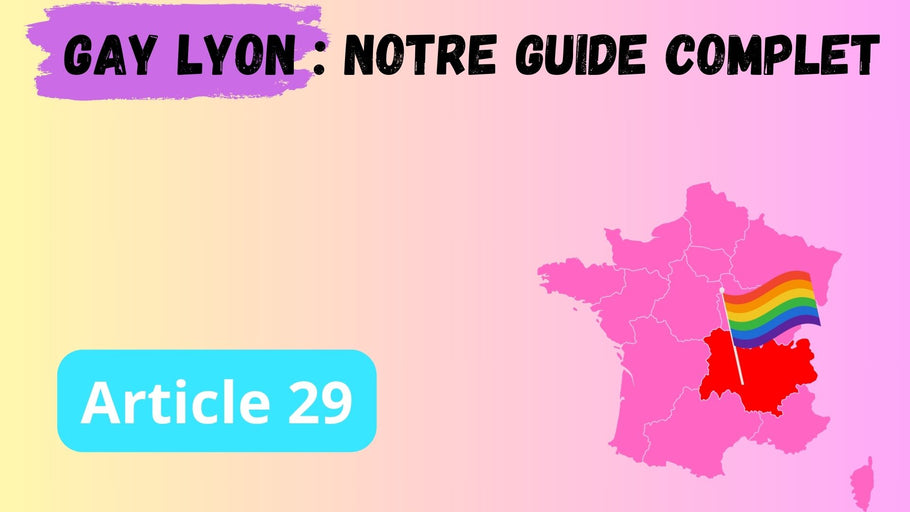 Gay Lyon : le guide LGBTQIA+ complet